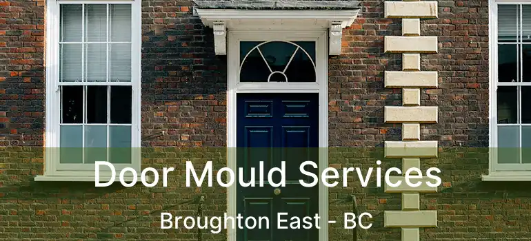  Door Mould Services Broughton East - BC