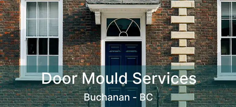  Door Mould Services Buchanan - BC