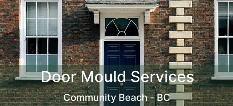  Door Mould Services Community Beach - BC