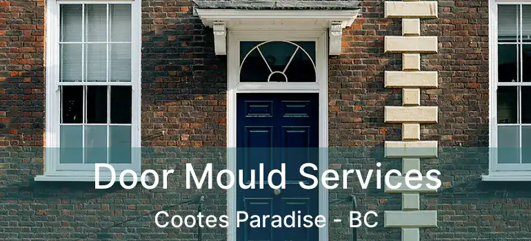  Door Mould Services Cootes Paradise - BC