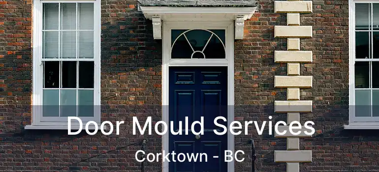  Door Mould Services Corktown - BC