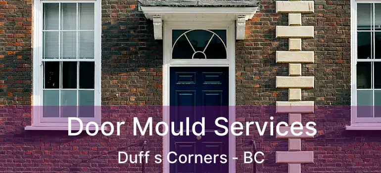  Door Mould Services Duff s Corners - BC
