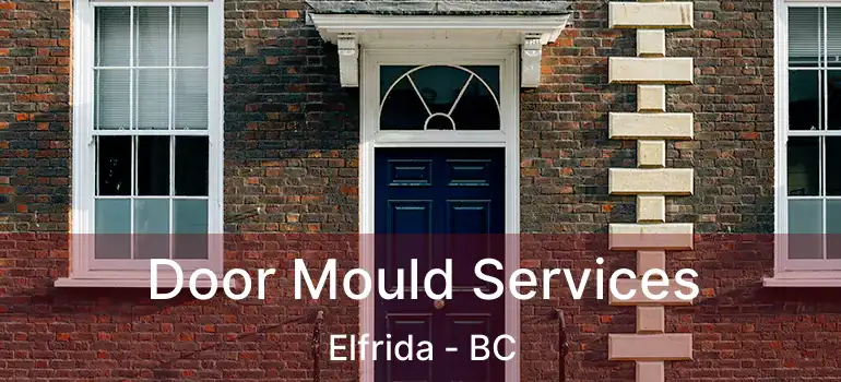  Door Mould Services Elfrida - BC