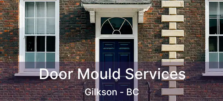  Door Mould Services Gilkson - BC
