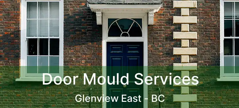  Door Mould Services Glenview East - BC
