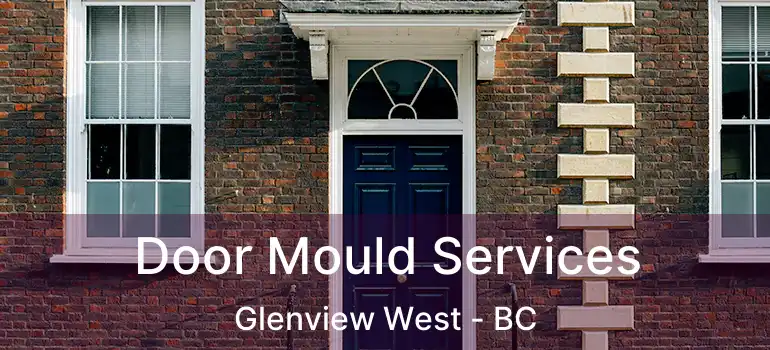  Door Mould Services Glenview West - BC