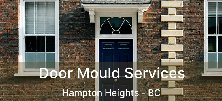  Door Mould Services Hampton Heights - BC