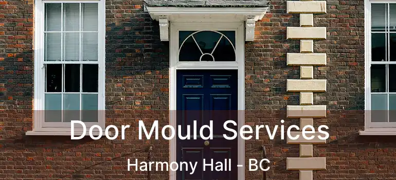  Door Mould Services Harmony Hall - BC