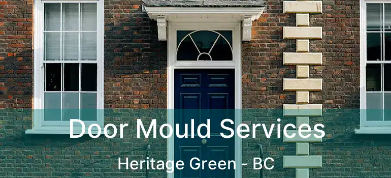  Door Mould Services Heritage Green - BC