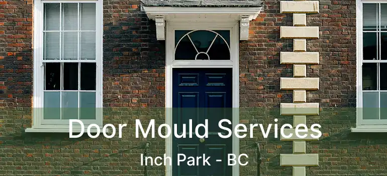  Door Mould Services Inch Park - BC