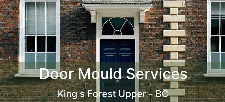  Door Mould Services King s Forest Upper - BC