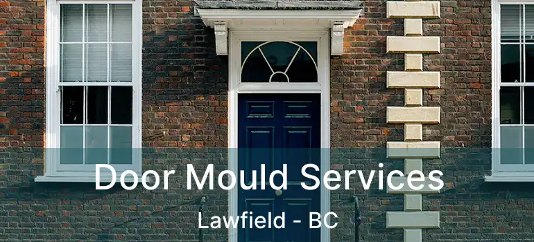  Door Mould Services Lawfield - BC