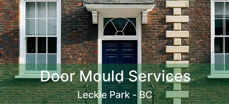  Door Mould Services Leckie Park - BC