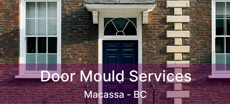  Door Mould Services Macassa - BC