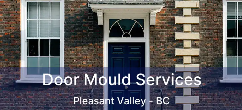  Door Mould Services Pleasant Valley - BC