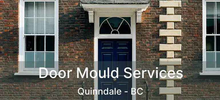  Door Mould Services Quinndale - BC