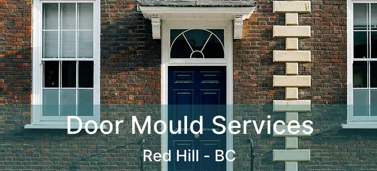  Door Mould Services Red Hill - BC
