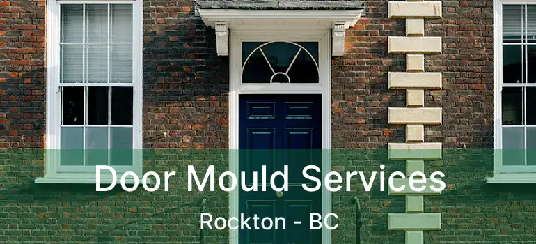  Door Mould Services Rockton - BC