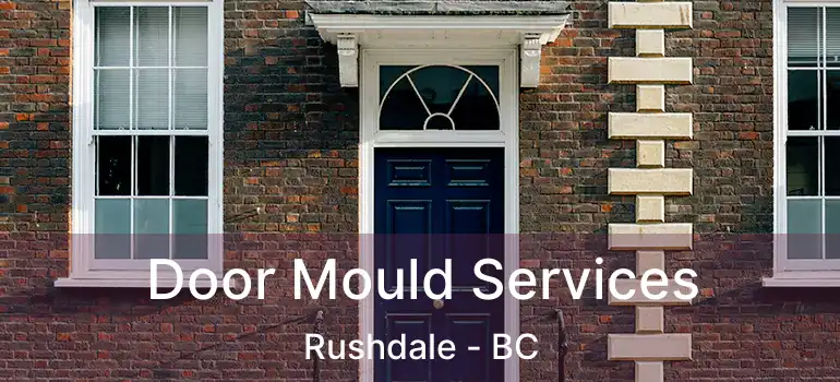  Door Mould Services Rushdale - BC