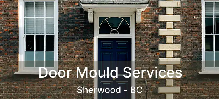  Door Mould Services Sherwood - BC