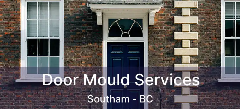  Door Mould Services Southam - BC