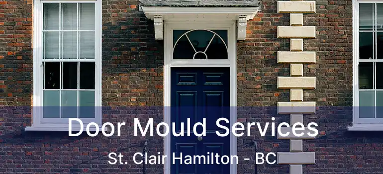  Door Mould Services St. Clair Hamilton - BC