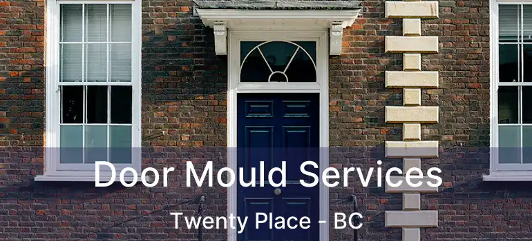  Door Mould Services Twenty Place - BC