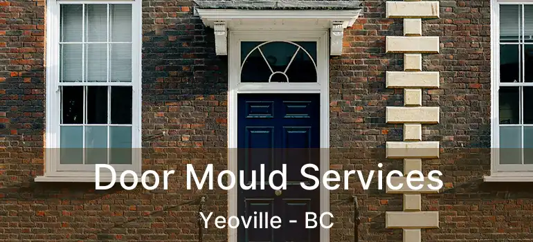  Door Mould Services Yeoville - BC