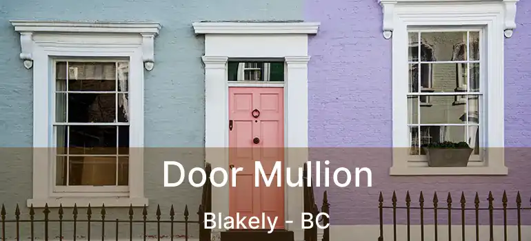  Door Mullion Blakely - BC