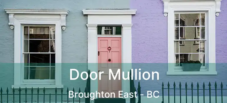  Door Mullion Broughton East - BC