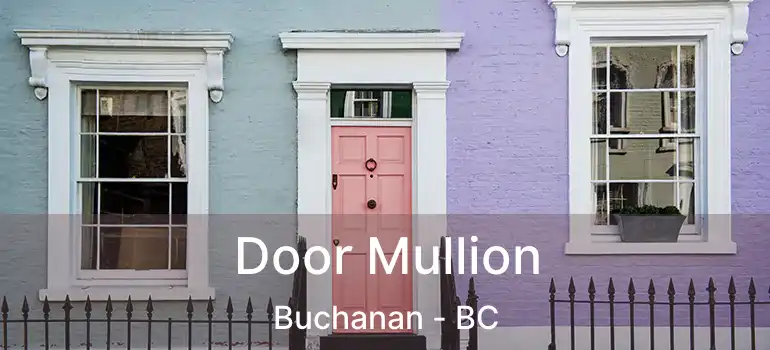  Door Mullion Buchanan - BC