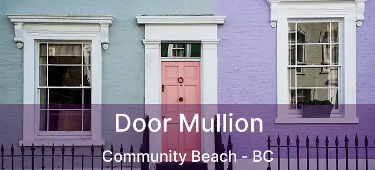  Door Mullion Community Beach - BC