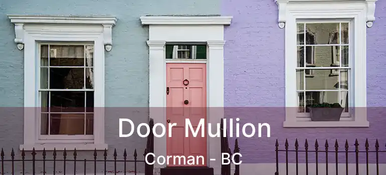  Door Mullion Corman - BC