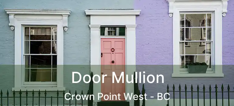  Door Mullion Crown Point West - BC