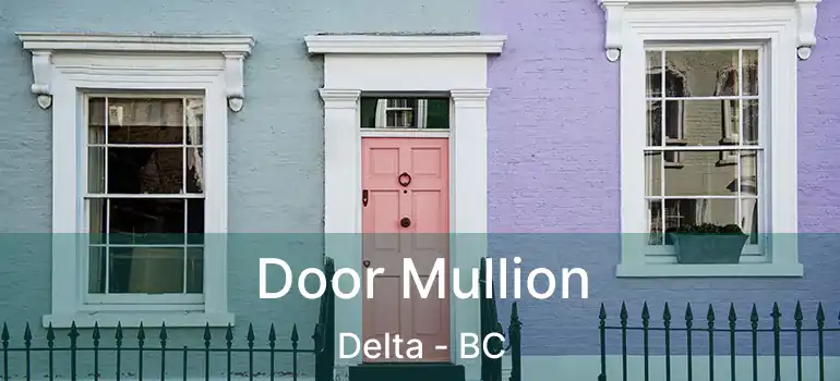  Door Mullion Delta - BC