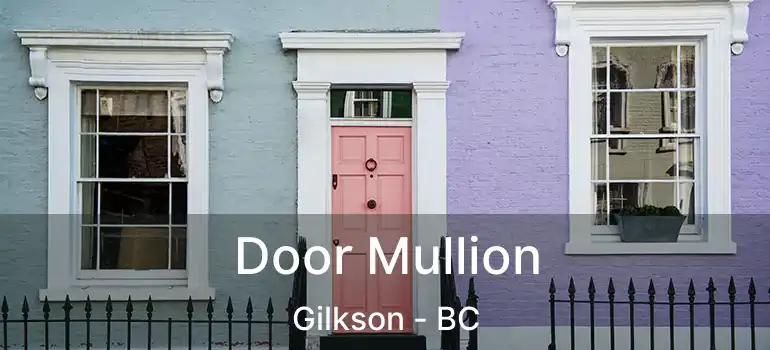  Door Mullion Gilkson - BC
