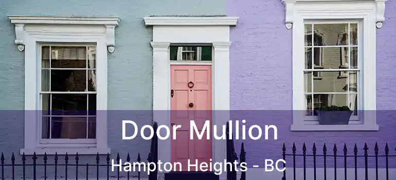  Door Mullion Hampton Heights - BC