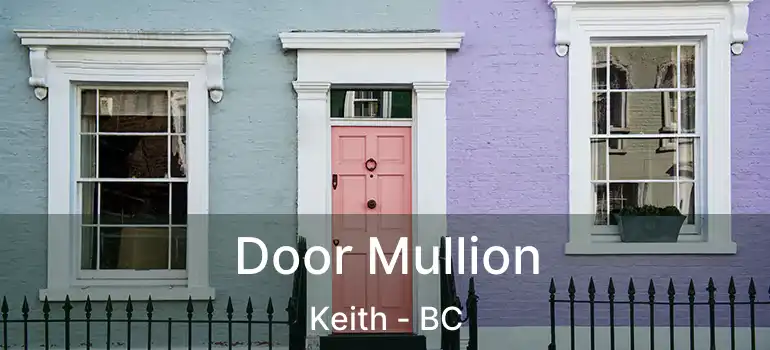  Door Mullion Keith - BC