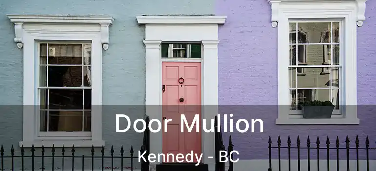  Door Mullion Kennedy - BC