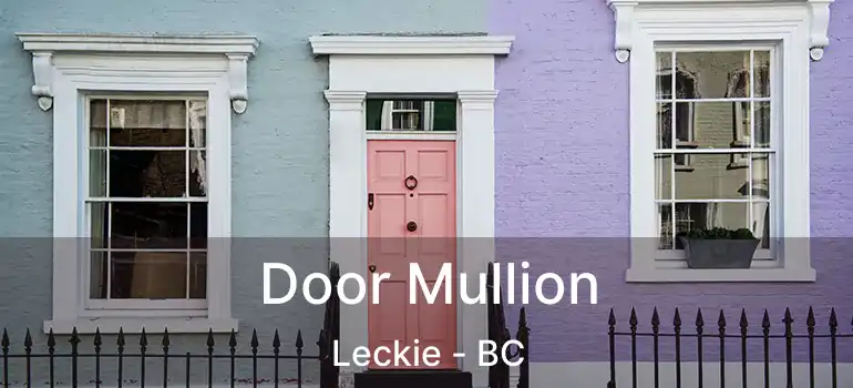  Door Mullion Leckie - BC