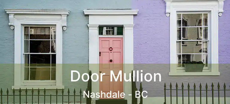  Door Mullion Nashdale - BC