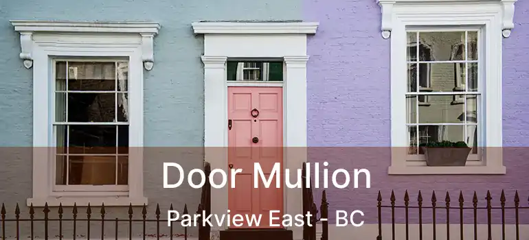  Door Mullion Parkview East - BC