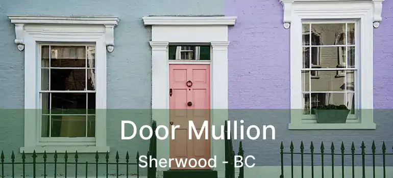  Door Mullion Sherwood - BC