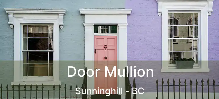  Door Mullion Sunninghill - BC