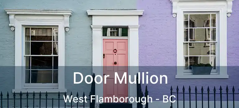  Door Mullion West Flamborough - BC