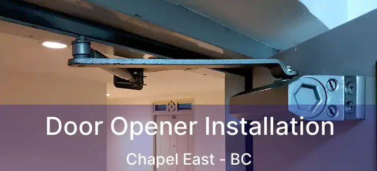  Door Opener Installation Chapel East - BC