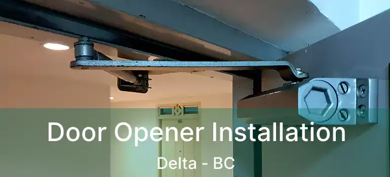  Door Opener Installation Delta - BC