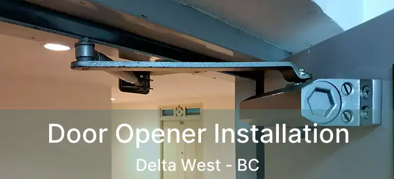  Door Opener Installation Delta West - BC