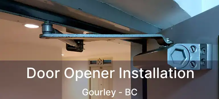  Door Opener Installation Gourley - BC