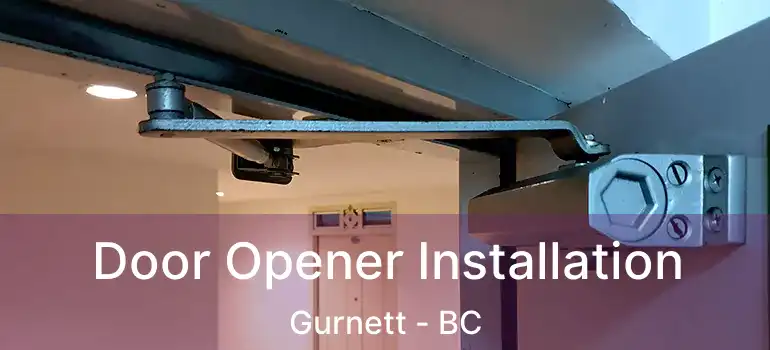  Door Opener Installation Gurnett - BC
